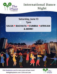 Event flyer for International Dance Night at The Plant in Pittsboro. At the top, The Plant's green sprout logo sits beside the event title in dark text. The main image shows a starry night sky over a string-lit industrial courtyard at The Plant, with a row of colorful illustrated dancers in mid-motion across the foreground. A white text box overlays the sky reading "Saturday, June 13, 7pm" with the dance styles "Salsa • Bachata • Cumbia • African & more!" Footer: "Visit theplantnc.com for more events all year round. hello@theplantnc.com | 220 Lorax Lane," with The Plant's logo in the bottom right.