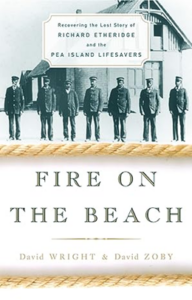 Cover of the book "Fire on the Beach: Recovering the Lost Story of Richard Etheridge and the Pea Island Lifesavers" by David Wright and David Zoby. The upper portion features a sepia-toned historical photograph of six men in dark, brass-buttoned uniforms and caps standing shoulder to shoulder in front of a weathered wooden building, likely the lifesaving station. A coiled nautical rope runs horizontally across the cover, separating the photograph from the lower half, where the title "FIRE ON THE BEACH" appears in large serif capitals against a cream background, with the authors' names below.