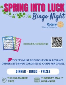 Light blue flyer with pink and navy text reading 'Spring Into Luck Bingo Night,' decorated with green clovers. Hosted by the Rotary Club of Pittsboro at The Quiltmaker Cafe on Thursday, May 7, from 6–9 PM. Includes dinner, bingo, and prizes. Dinner $20; bingo cards $25 for 3 cards per game. Tickets must be purchased in advance at bit.ly/PBOBingo (QR code included).