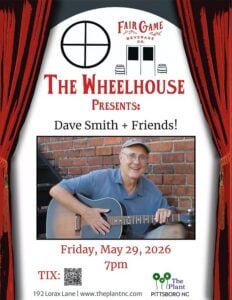 Event flyer for The Wheelhouse at Fair Game Beverage Co. presenting "Dave Smith + Friends!" on Friday, May 29, 2026, at 7 PM. The flyer features a photo of Dave Smith — a smiling man in a ball cap, glasses, and blue polo shirt, seated and playing an acoustic guitar against a brick wall. Red theater curtains frame the flyer edges. Hosted at The Plant in Pittsboro, NC, 192 Lorax Lane. A ticket QR code and URL theplantnc.com appear at the bottom.