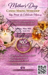 Event flyer for a Mother's Day Candle Making Workshop at Starrlight Mead in Pittsboro, NC. "Sip, Pour & Celebrate Mom." Friday, May 8th, 7:00–9:00 PM at 130 Lorax Ln., Pittsboro, NC 27312. $65 per person. Features include creating your own custom candle, a glass of mead, and giveaways. Hosted by Essence Candle Boutique; tickets at Essence4You.com. The design features a lavender watercolor background with pink roses, cherry blossoms, a white candle in a jar, and a wine glass of golden mead with a honey dipper. A QR code appears in the bottom right.