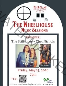 Event flyer for The Wheelhouse Music Sessions at Fair Game Beverage Co., presenting The Stifftones and Chet Nichols on Friday, May 15, 2026, at 7 PM. The flyer features a photo of The Stifftones — a duo with long hair, one in a blue blazer — alongside a photo of Chet Nichols in sunglasses playing acoustic guitar against a brick wall. The top of the flyer shows the Fair Game Beverage Co. logo (a circular mark with two barrels flanking a doorway). Hosted at The Plant in Pittsboro, NC, 192 Lorax Lane. Ticket QR code and URL theplantnc.com appear at the bottom.