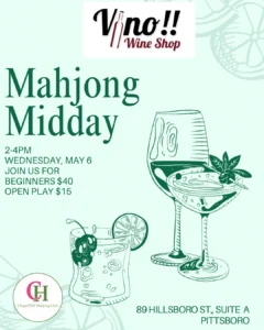 Event promotional graphic for Mahjong Midday at Vino!! Wine Shop, hosted by the Chapel Hill Mahjong Club. Wednesday, May 6, 2–4 PM at 89 Hillsboro St., Suite A, Pittsboro. Beginners $40, Open Play $15. Mint green background with illustrated cocktail and wine glass drawings.