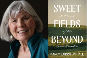 Author Nancy Johnston Hall smiling, with short silver hair and pearl earrings, wearing a teal top against a dark background, alongside the cover of her novel "Sweet Fields of the Beyond: Iowa Frontier" — a muted landscape cover featuring rolling green hills beneath a pale sky with large serif and script lettering.