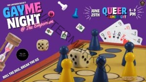 Event flyer with a purple background. The title "Gayme Night @ The Emporium" appears at upper left in playful block letters — "Gay" in blue, "Me" in pink, "Night" in white — presented by The Lavender Social. At upper right: "June 25th, Queer Game Night, 6–9 PM," with "Queer" styled in the trans flag colors and "Game Night" in rainbow letters. The lower portion features a board game tableau with blue and yellow pawns, oversized dice, mahjong tiles, scattered playing cards, and a sand timer. The tagline "Roll the dice, break the ice" runs along the bottom left, with the West End Emporium logo nearby. The Lavender Social logo appears in the upper right; the address (23 Rectory Street, Pittsboro / westendpittsboro.com) is in the bottom right.
