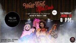 Event flyer with a moody, theatrical backdrop of dark stage curtains and atmospheric fog. The title "West End After Dark" appears at the top in red marquee-style lettering with bulb lights, alongside an "18+" badge. Below it: "A night of burlesque at The Emporium, Hosted by Missy V. Sour." Three burlesque performers pose at center: Bubbles Liqueur on the left in a frothy pink-and-blue costume with a beard and bold makeup; Missy V. Sour at center wearing a crown, dramatic eye makeup, and a draped purple and red costume; Leo Lush on the right with long locs, round glasses, and a sheer top. Event details on the right: Saturday, June 13, 8 PM. The West End Emporium logo appears at left; the address (23 Rectory Street, Pittsboro / westendpittsboro.com) is in the bottom left, and The Lavender Social logo is in the bottom right.