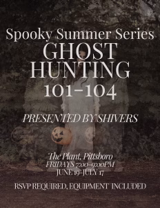 Atmospheric event flyer for "Spooky Summer Series: Ghost Hunting 101–104, Presented by Shivers." The background is a moody, dark woodland scene with ghostly translucent figures of a long-haired child in a white dress holding jack-o'-lantern pails appearing among the trees. White text overlays the image: "The Plant, Pittsboro. FRIDAYS 7:00–9:00 PM. JUNE 19–JULY 17. RSVP required, equipment included."