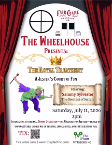 Event flyer framed by lush red theater curtains drawn back to reveal a cream-colored stage. At the top, the Fair Game Beverage Co. logo sits beside a circular Wheelhouse emblem and small barrel and door icons. The title "THE WHEELHOUSE PRESENTS: The Royal Treatment — A Jester's Court of Fun" appears in bold serif lettering with a gold crown and decorative flourishes. To the left, a performer in a green and purple jester costume strikes a dramatic pose, holding a scepter overhead and grinning at the camera. To the right, a scroll-shaped panel reads "Starring: Sammy Sylvester, The Greatest of Jesters." Below: "Saturday, July 11, 2026, 2pm. Interactive to the max, Sammy Sylvester — the Greatest of Jesters — brings an unforgettably unique mix of theater, circus arts, and participatory fun." A QR code labeled "TIX" and The Plant Pittsboro NC logo appear at the bottom along with the address: 192 Lorax Lane, www.theplantnc.com.