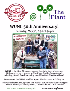 Event flyer for "WUNC 50th Anniversary!" The Red Clay Ramblers' red circular band logo and The Plant's green sprout logo sit at the top. The headline reads "WUNC 50th Anniversary! Saturday, May 30, 4:30–7:30 pm." A photograph below shows the five members of The Red Clay Ramblers seated on the open tailgate and bed of a vintage teal pickup truck in a wooded setting, holding instruments and dressed in casual layers; a red "POSTPONED TO 5/30" stamp overlays the upper left corner and a green-and-white WUNC 50 logo sits in the upper right. Caption beneath the photo reads: "WUNC is hosting 50 events across the state to celebrate our 50th anniversary. Join us at The Plant for the Tony Award–winning, North Carolina string band The Red Clay Ramblers! Come meet the WUNC staff at 4 p.m. Music starts at 5:30 p.m. This event is free and open to the public, but an RSVP is encouraged. This is a family-friendly event, so let us know if will join us!" Footer: 220 Lorax Lane Pittsboro, NC. RSVP: wunc.org/event.