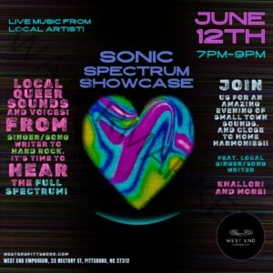 A promotional flyer with a swirled rainbow heart in magenta, blue, green, and yellow at the center against a dark glitch-textured background. Bold text reads "Sonic Spectrum Showcase," "June 12th, 7PM–9PM," and "Live music from local artist!" Side text promotes "Local queer sounds and voices, from singer/songwriter to hard rock," featuring local singer-songwriter Khallori and more. The bottom lists the venue: West End Emporium, 23 Rectory St, Pittsboro, NC 27312, and westendpittsboro.com.